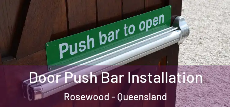 Door Push Bar Installation Rosewood - Queensland