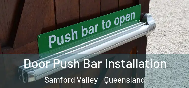 Door Push Bar Installation Samford Valley - Queensland