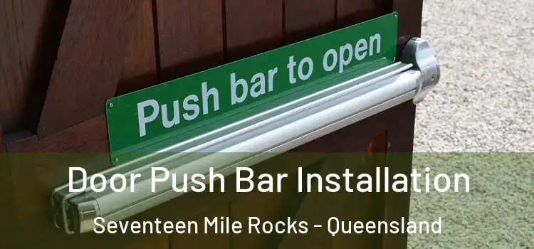 Door Push Bar Installation Seventeen Mile Rocks - Queensland