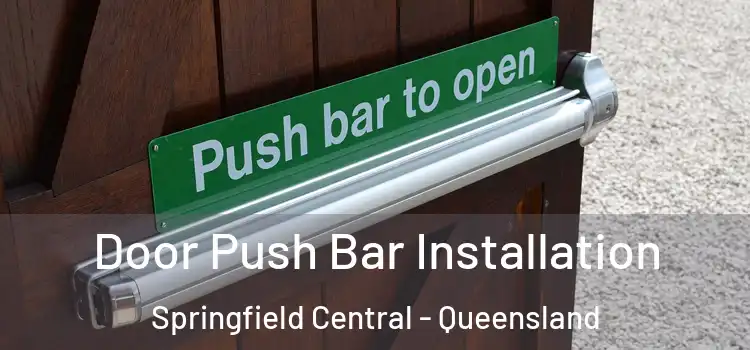 Door Push Bar Installation Springfield Central - Queensland