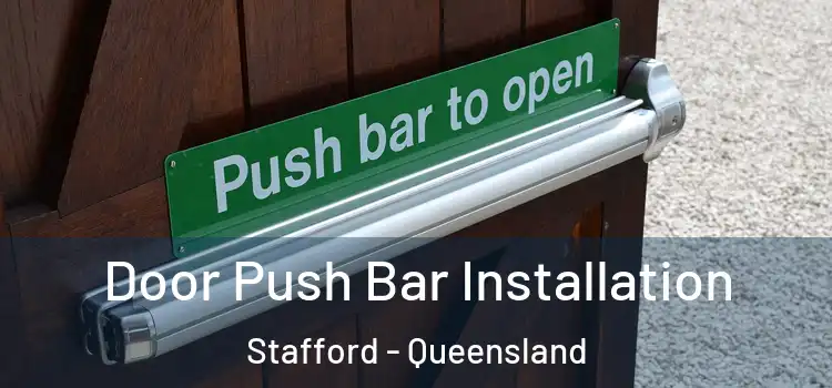 Door Push Bar Installation Stafford - Queensland
