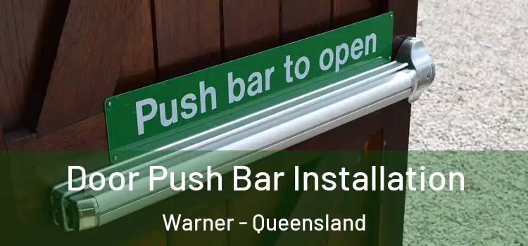 Door Push Bar Installation Warner - Queensland