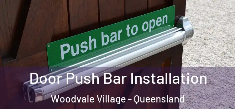 Door Push Bar Installation Woodvale Village - Queensland