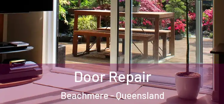 Door Repair Beachmere - Queensland
