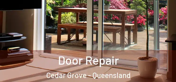 Door Repair Cedar Grove - Queensland