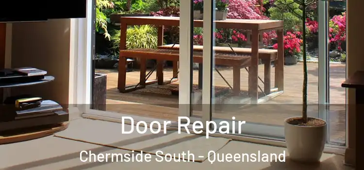 Door Repair Chermside South - Queensland