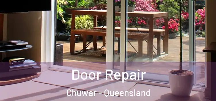 Door Repair Chuwar - Queensland