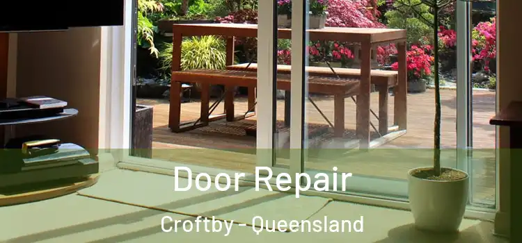 Door Repair Croftby - Queensland