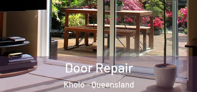 Door Repair Kholo - Queensland