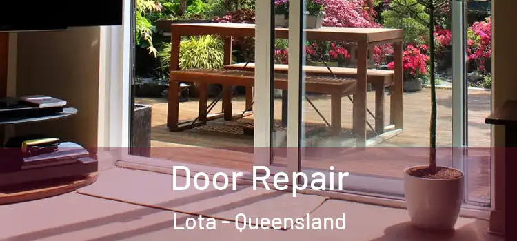 Door Repair Lota - Queensland
