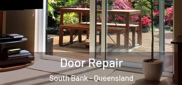 Door Repair South Bank - Queensland