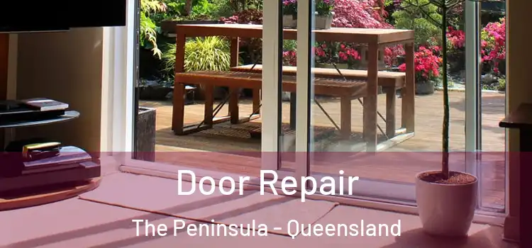 Door Repair The Peninsula - Queensland