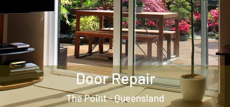 Door Repair The Point - Queensland