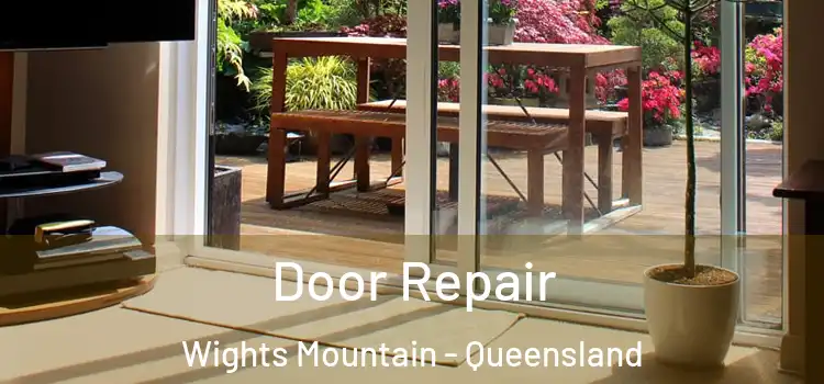 Door Repair Wights Mountain - Queensland