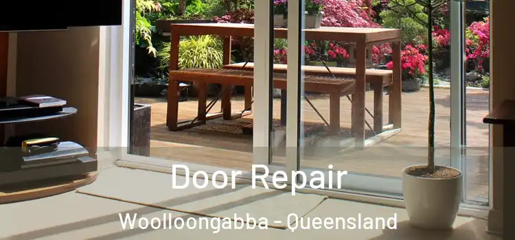 Door Repair Woolloongabba - Queensland