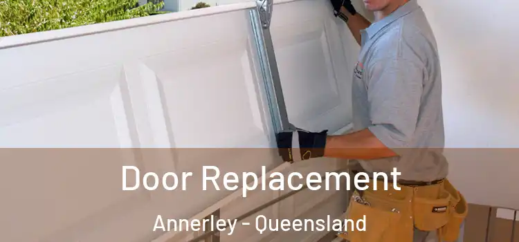 Door Replacement Annerley - Queensland