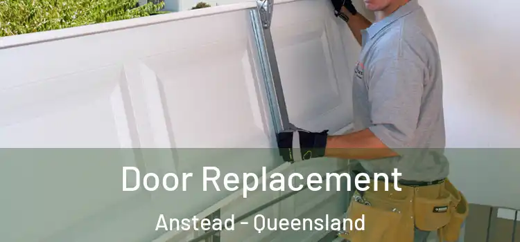 Door Replacement Anstead - Queensland