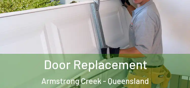 Door Replacement Armstrong Creek - Queensland