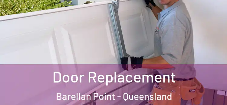 Door Replacement Barellan Point - Queensland