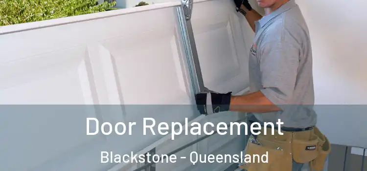 Door Replacement Blackstone - Queensland