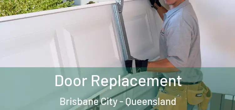 Door Replacement Brisbane City - Queensland