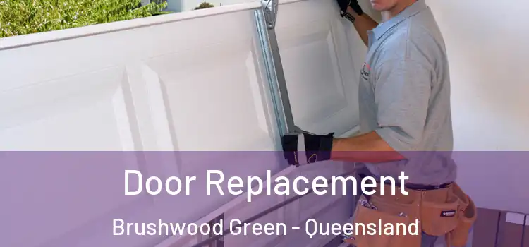 Door Replacement Brushwood Green - Queensland