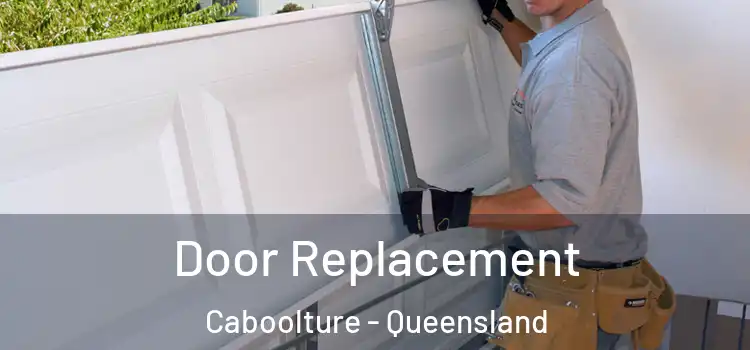 Door Replacement Caboolture - Queensland