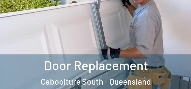 Door Replacement Caboolture South - Queensland