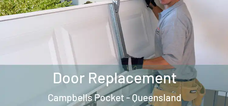 Door Replacement Campbells Pocket - Queensland