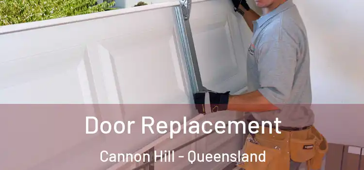 Door Replacement Cannon Hill - Queensland