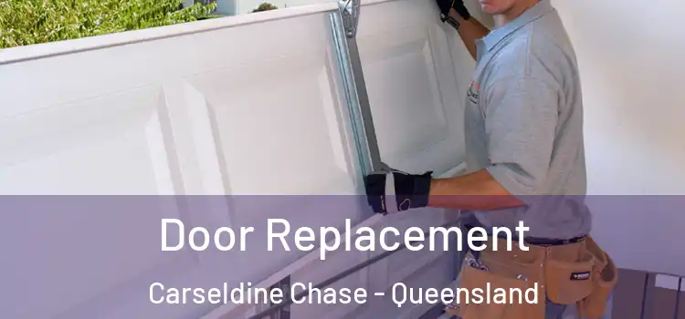 Door Replacement Carseldine Chase - Queensland