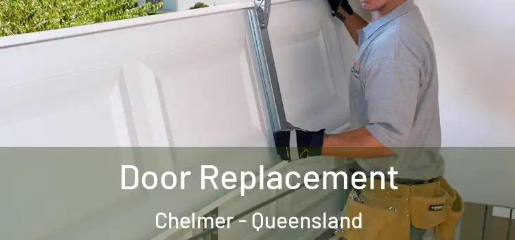 Door Replacement Chelmer - Queensland