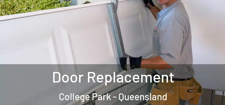 Door Replacement College Park - Queensland