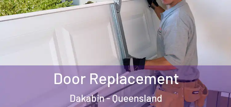 Door Replacement Dakabin - Queensland