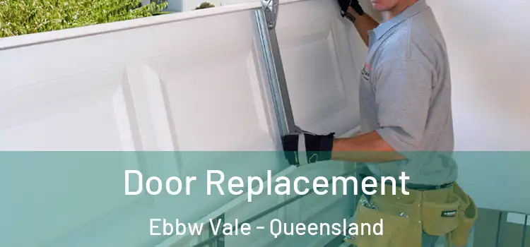 Door Replacement Ebbw Vale - Queensland