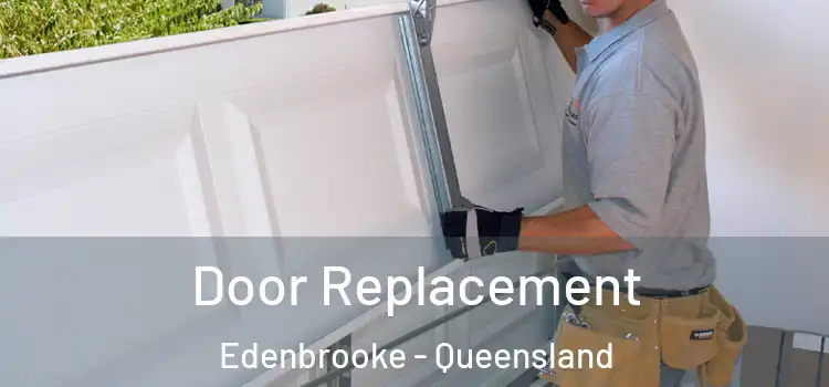 Door Replacement Edenbrooke - Queensland
