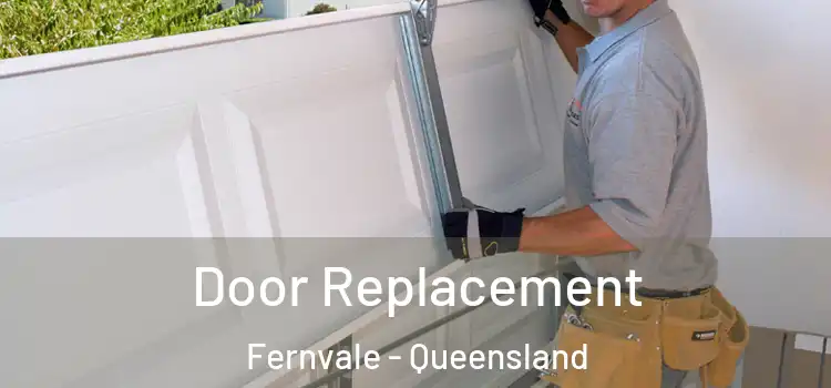 Door Replacement Fernvale - Queensland