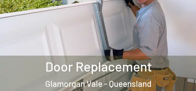 Door Replacement Glamorgan Vale - Queensland