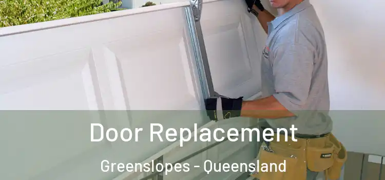 Door Replacement Greenslopes - Queensland