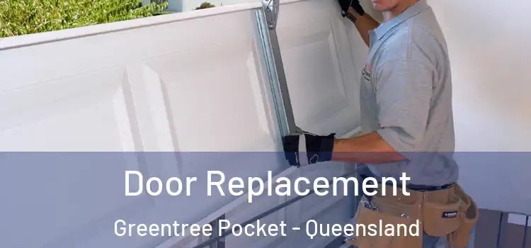 Door Replacement Greentree Pocket - Queensland