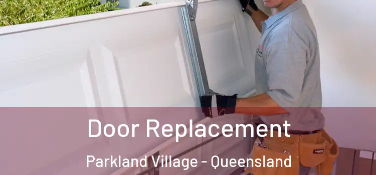Door Replacement Parkland Village - Queensland