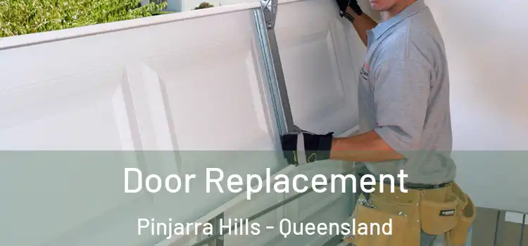 Door Replacement Pinjarra Hills - Queensland