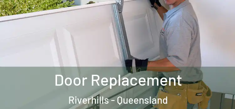 Door Replacement Riverhills - Queensland