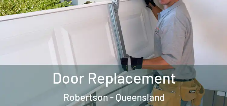 Door Replacement Robertson - Queensland