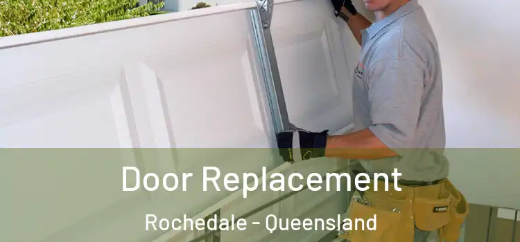 Door Replacement Rochedale - Queensland