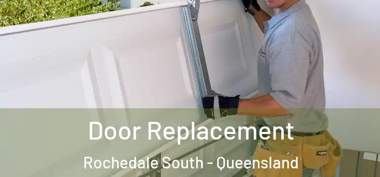 Door Replacement Rochedale South - Queensland