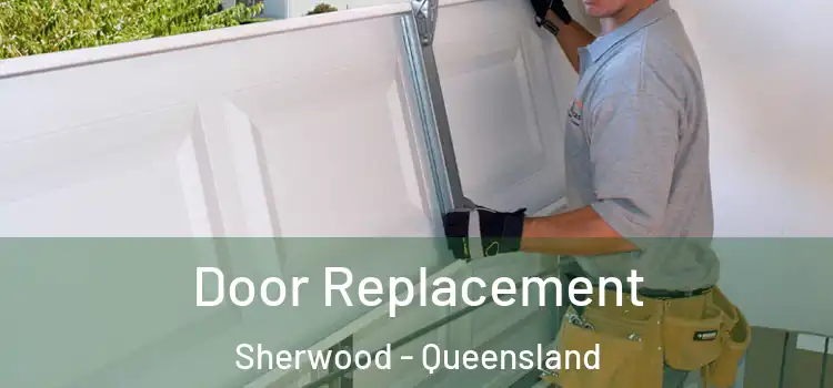 Door Replacement Sherwood - Queensland