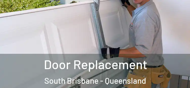 Door Replacement South Brisbane - Queensland