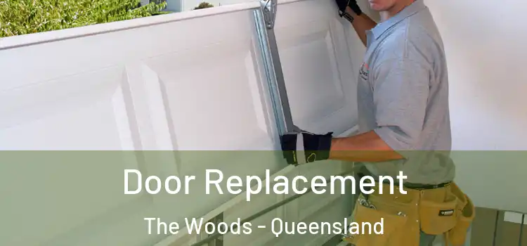 Door Replacement The Woods - Queensland