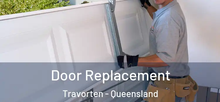 Door Replacement Travorten - Queensland